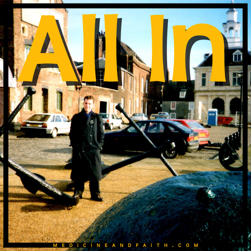 All In – Medicine and Faith